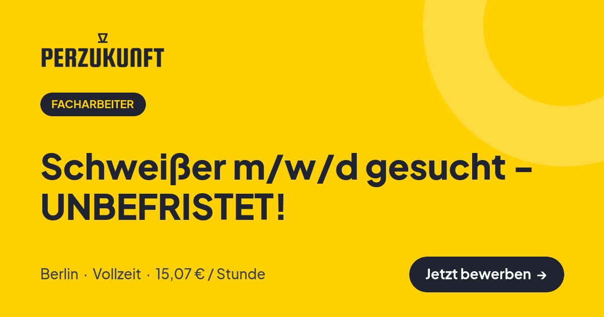 Stellenangebot: Schweißer m/w/d gesucht - UNBEFRISTET! – Facharbeiter Jobs in Berlin – perZukunft