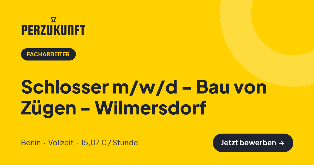 Stellenangebot: Schlosser m/w/d - Bau von Zügen - Wilmersdorf – Facharbeiter Jobs in Berlin – perZukunft