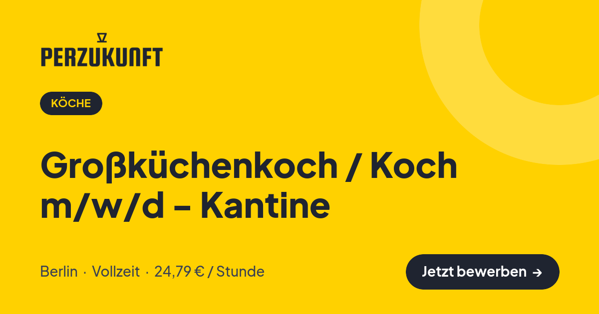 Stellenangebot: Großküchenkoch / Koch m/w/d - Kantine – Köche Jobs in Berlin – perZukunft