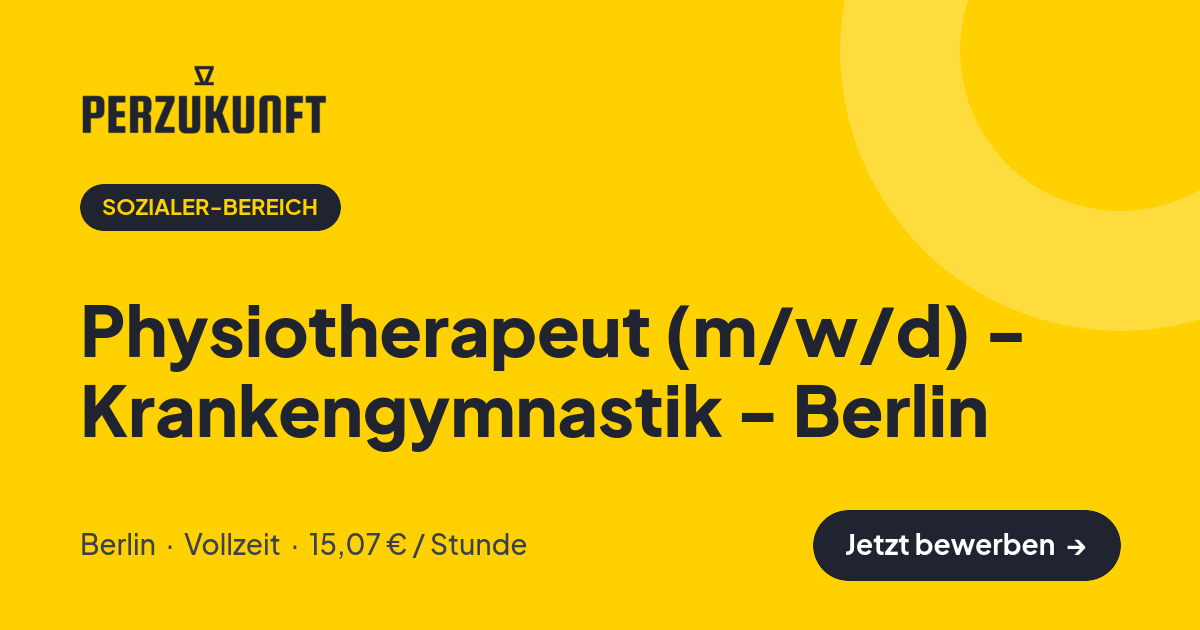 Stellenangebot: Physiotherapeut (m/w/d) - Krankengymnastik - Berlin – Sozialer-Bereich Jobs in Berlin – perZukunft