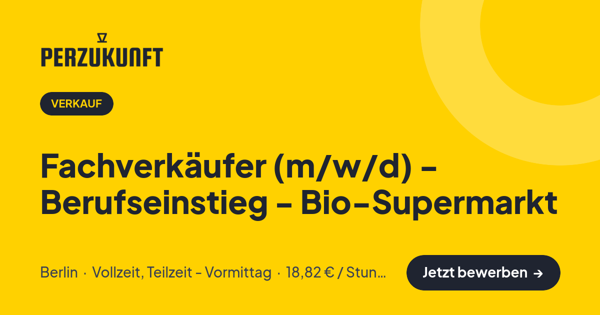 Stellenangebot: Fachverkäufer (m/w/d) - Berufseinstieg - Bio-Supermarkt – Verkauf Jobs in Berlin – perZukunft