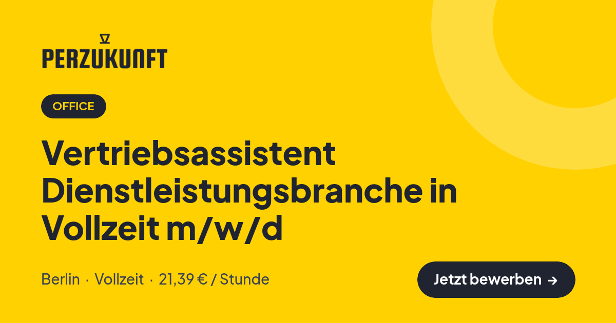 Stellenangebot: Vertriebsassistent Dienstleistungsbranche in Vollzeit m/w/d – Office Jobs in Berlin – perZukunft