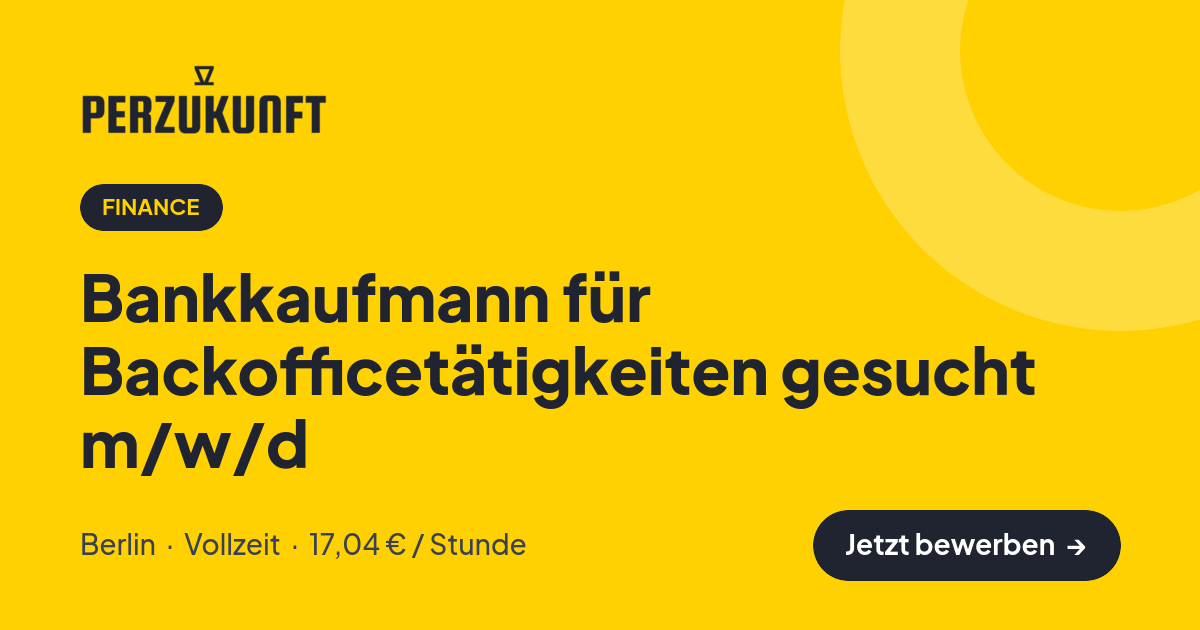 Stellenangebot: Bankkaufmann für Backofficetätigkeiten gesucht m/w/d – Finance Jobs in Berlin – perZukunft