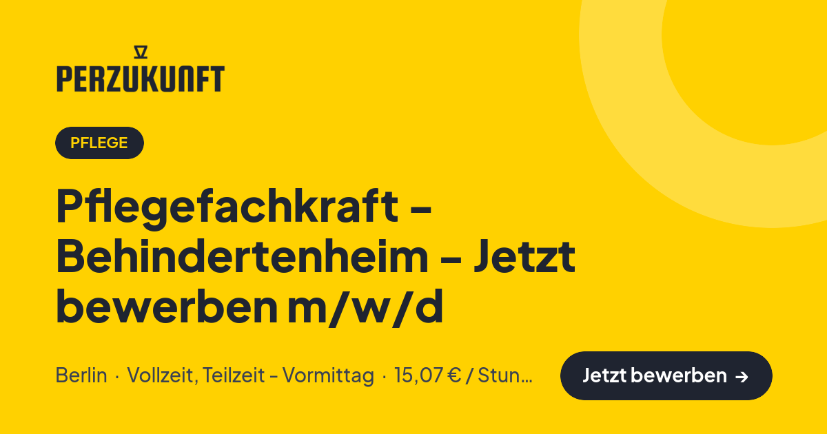 Stellenangebot: Pflegefachkraft - Behindertenheim - Jetzt bewerben m/w/d – Pflege Jobs in Berlin – perZukunft