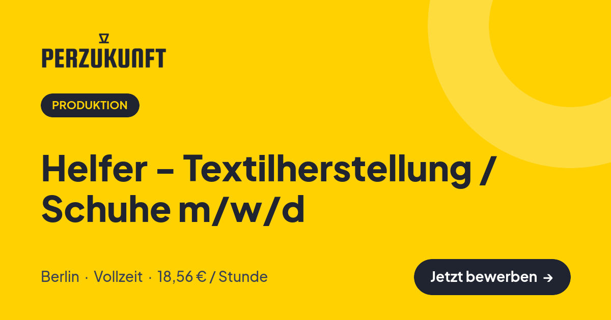 Stellenangebot: Helfer - Textilherstellung / Schuhe m/w/d – Produktion Jobs in Berlin – perZukunft