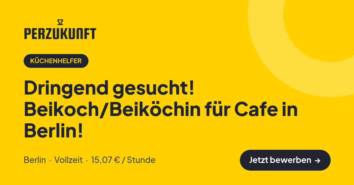 Stellenangebot: Dringend gesucht! Beikoch/Beiköchin für Cafe in Berlin! – Küchenhelfer Jobs in Berlin – perZukunft