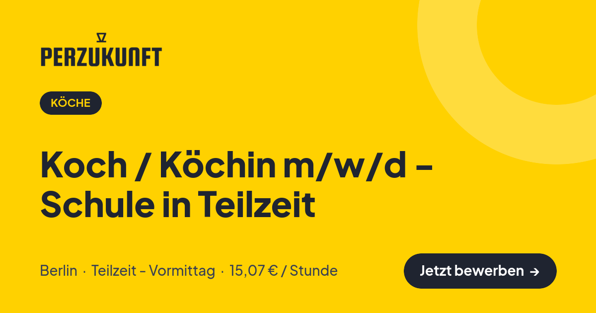 Stellenangebot: Koch / Köchin m/w/d - Schule in Teilzeit – Köche Jobs in Berlin – perZukunft