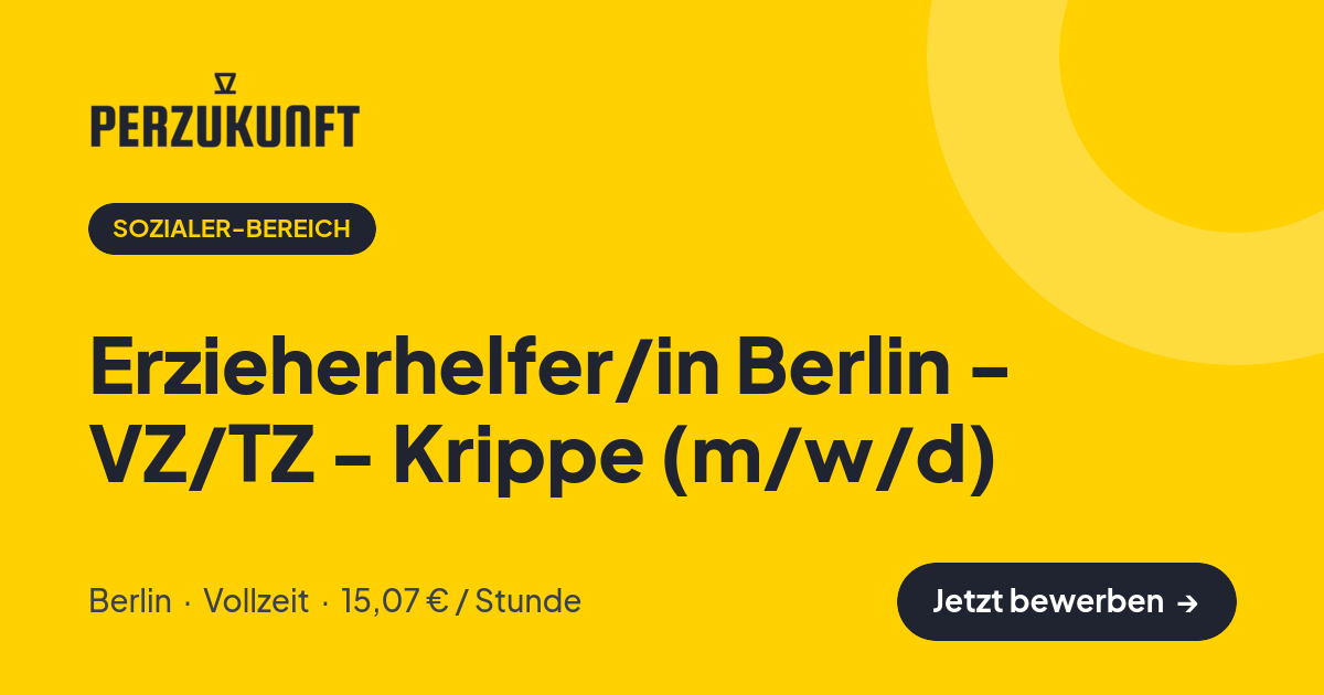 Stellenangebot: Erzieherhelfer/in Berlin - VZ/TZ - Krippe (m/w/d) – Sozialer-Bereich Jobs in Berlin – perZukunft
