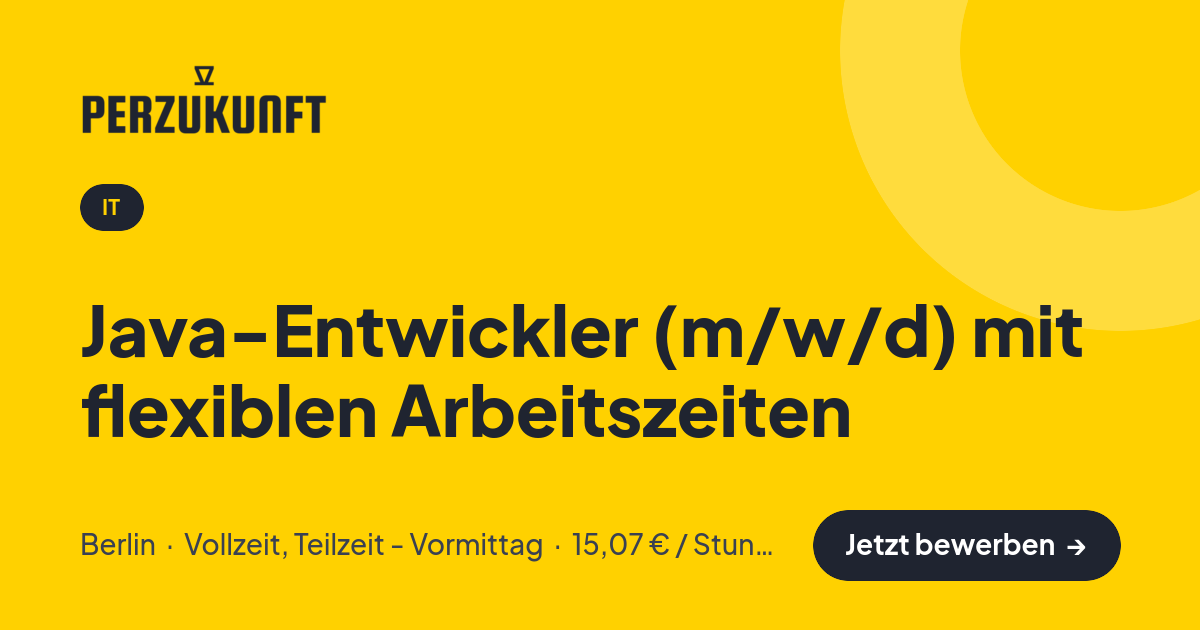 Stellenangebot: Java-Entwickler (m/w/d) mit flexiblen Arbeitszeiten – IT Jobs in Berlin – perZukunft
