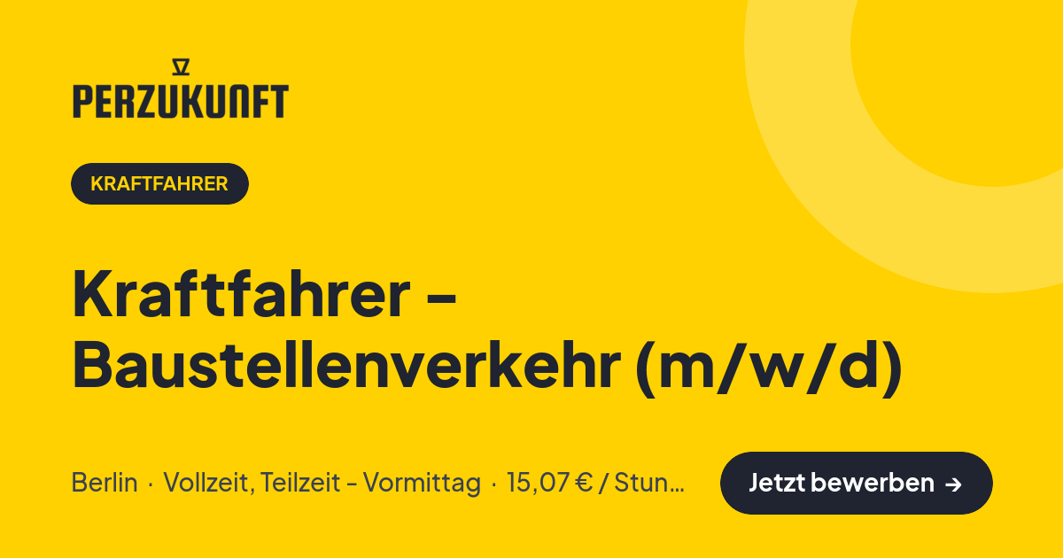Stellenangebot: Kraftfahrer - Baustellenverkehr (m/w/d) – Kraftfahrer Jobs in Berlin – perZukunft