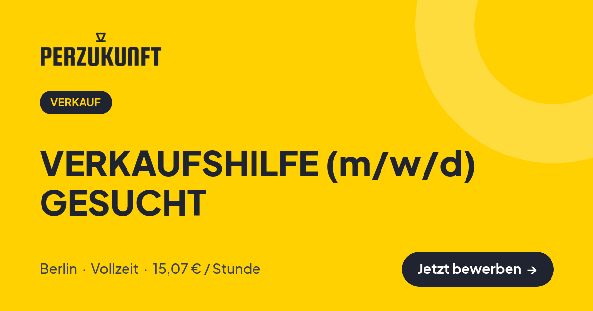Stellenangebot: VERKAUFSHILFE (m/w/d) GESUCHT – Verkauf Jobs in Berlin – perZukunft