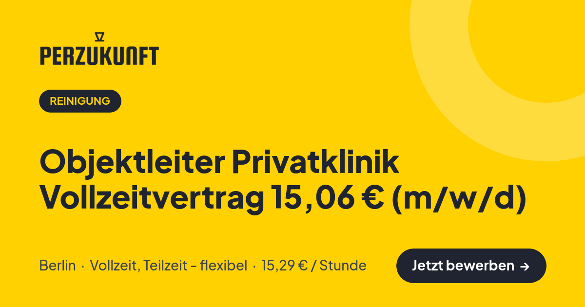 Stellenangebot: Objektleiter Privatklinik Vollzeitvertrag 15,06 € (m/w/d) – Reinigung Jobs in Berlin – perZukunft