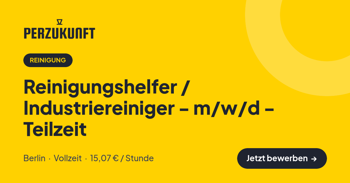 Stellenangebot: Reinigungshelfer / Industriereiniger - m/w/d - Teilzeit – Reinigung Jobs in Berlin – perZukunft