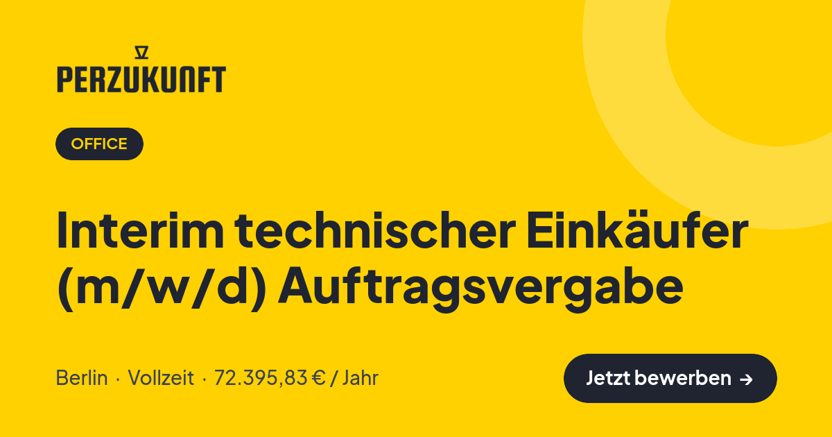 Stellenangebot: Interim technischer Einkäufer (m/w/d) Auftragsvergabe – Office Jobs in Berlin – perZukunft