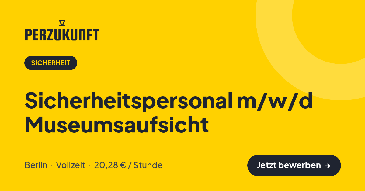 Stellenangebot: Sicherheitspersonal m/w/d Museumsaufsicht – Sicherheit Jobs in Berlin – perZukunft