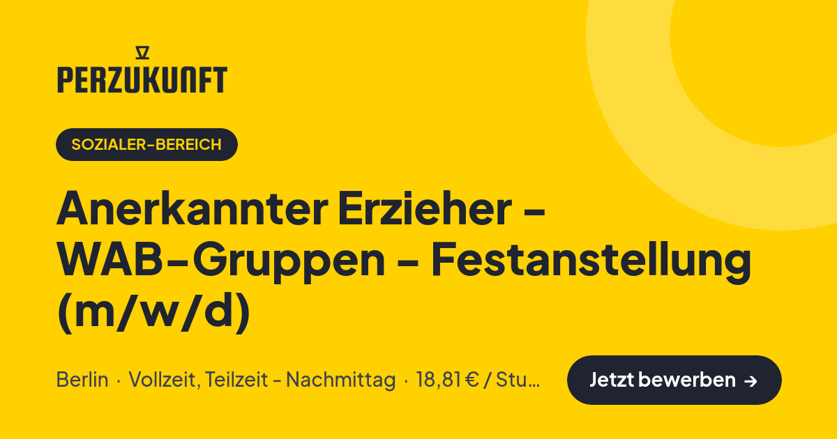 Stellenangebot: Anerkannter Erzieher - WAB-Gruppen - Festanstellung (m/w/d) – Sozialer-Bereich Jobs in Berlin – perZukunft