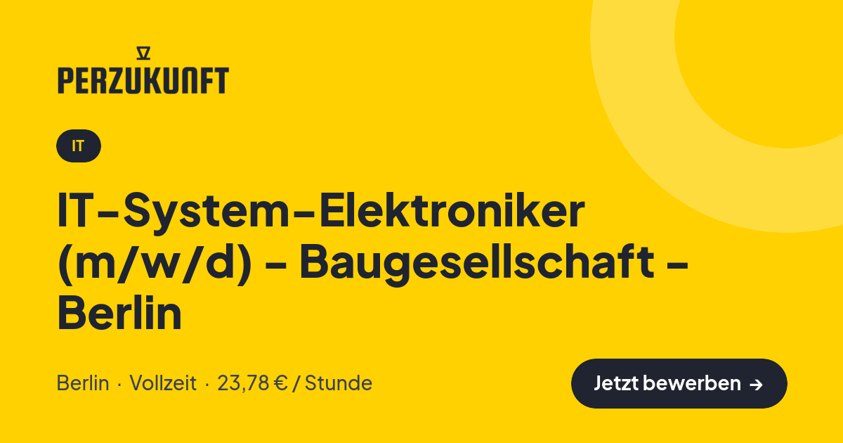 Stellenangebot: IT-System-Elektroniker (m/w/d) - Baugesellschaft - Berlin – IT Jobs in Berlin – perZukunft