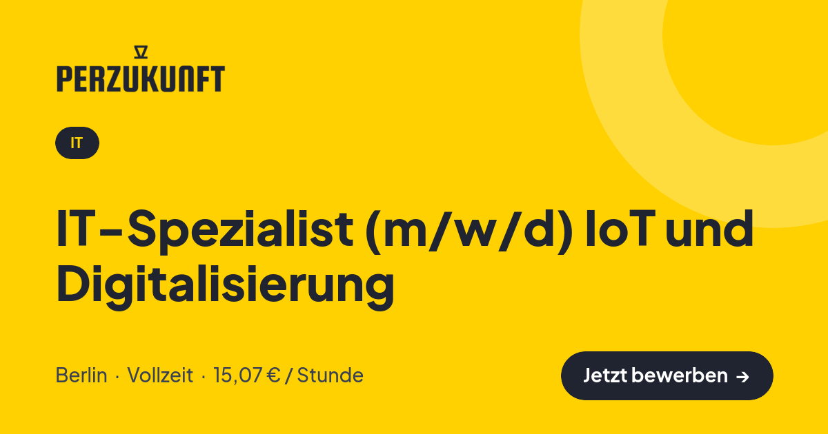 Stellenangebot: IT-Spezialist (m/w/d) IoT und Digitalisierung – IT Jobs in Berlin – perZukunft