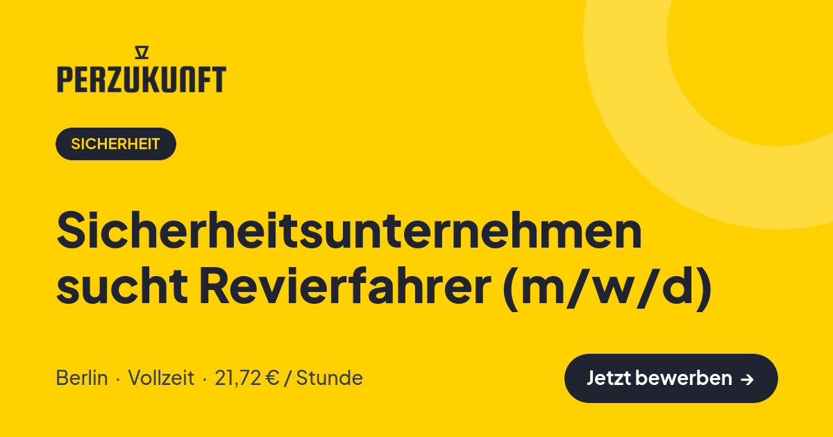 Stellenangebot: Sicherheitsunternehmen sucht Revierfahrer (m/w/d) – Sicherheit Jobs in Berlin – perZukunft
