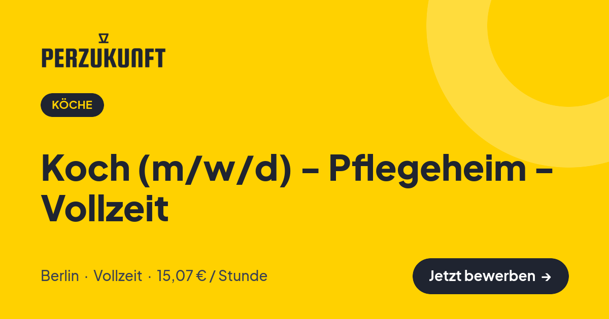 Stellenangebot: Koch (m/w/d) - Pflegeheim - Vollzeit – Köche Jobs in Berlin – perZukunft