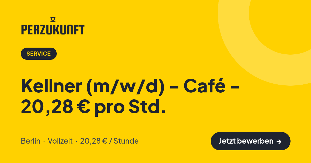 Stellenangebot: Kellner (m/w/d) - Café - 20,28 € pro Std. – Service Jobs in Berlin – perZukunft