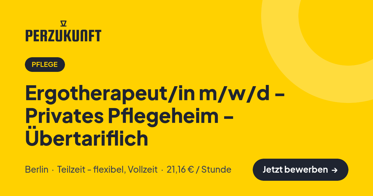 Stellenangebot: Ergotherapeut/in m/w/d - Privates Pflegeheim - Übertariflich – Pflege Jobs in Berlin – perZukunft