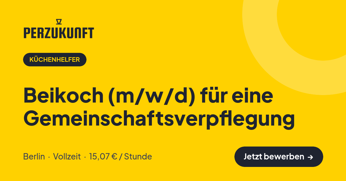 Stellenangebot: Beikoch (m/w/d) für eine Gemeinschaftsverpflegung – Küchenhelfer Jobs in Berlin – perZukunft