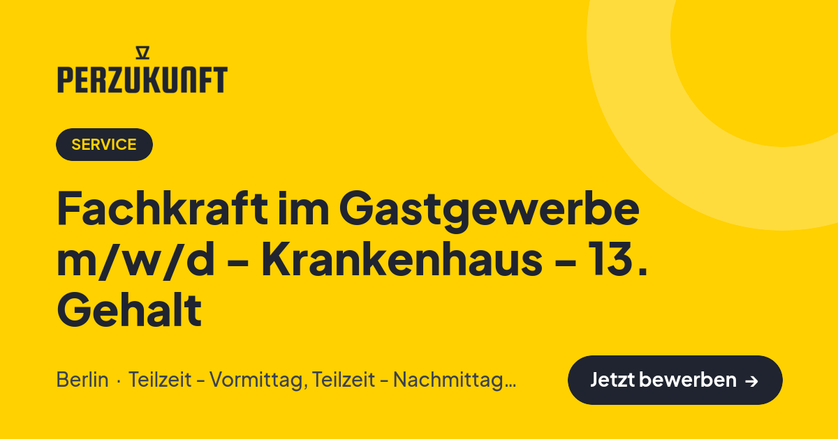 Stellenangebot: Fachkraft im Gastgewerbe m/w/d - Krankenhaus - 13. Gehalt – Service Jobs in Berlin – perZukunft