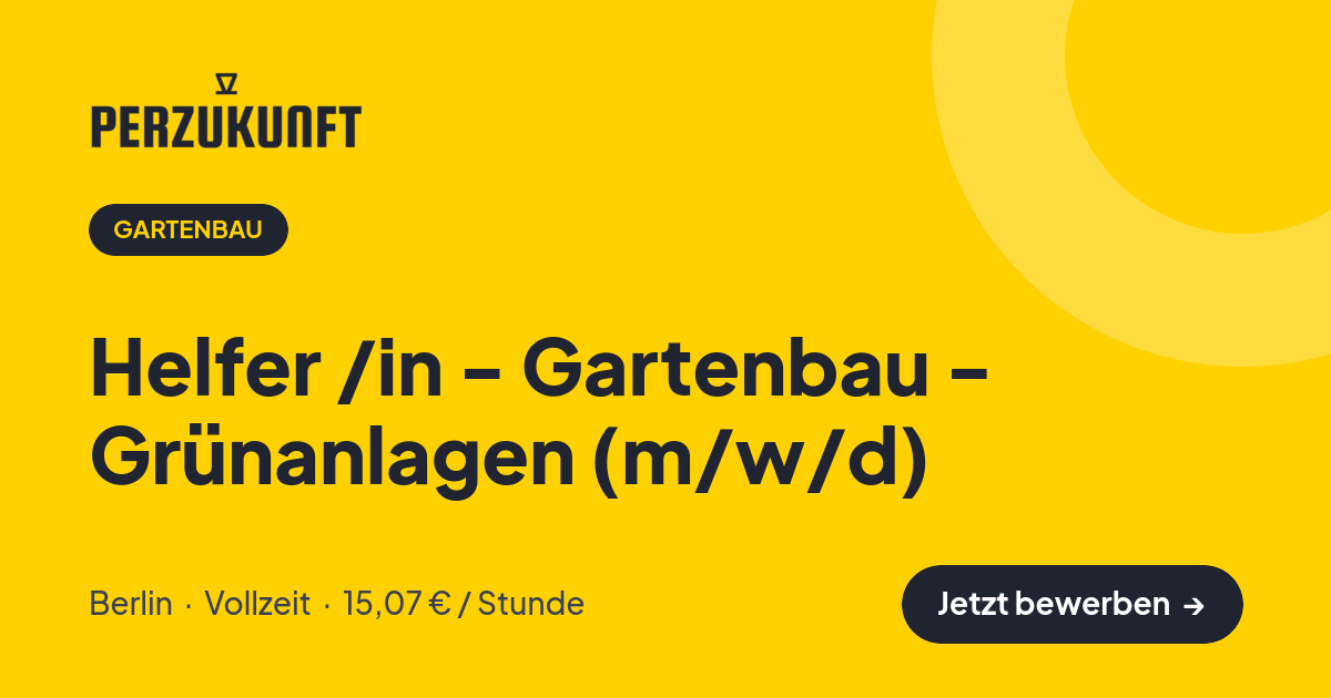 Stellenangebot: Helfer /in - Gartenbau - Grünanlagen (m/w/d) – Gartenbau Jobs in Berlin – perZukunft