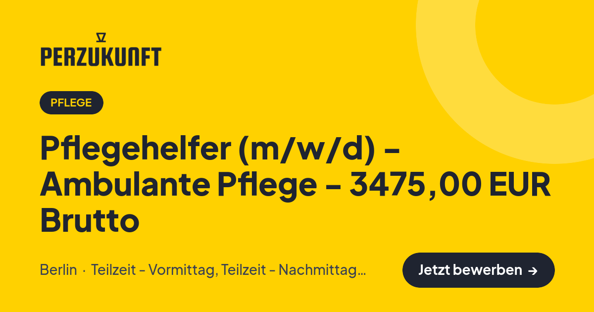 Stellenangebot: Pflegehelfer (m/w/d) - Ambulante Pflege - 3475,00 EUR Brutto – Pflege Jobs in Berlin – perZukunft