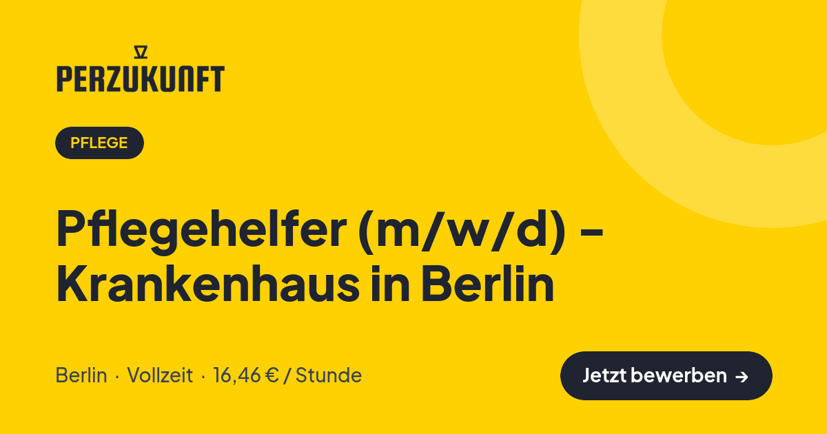 Stellenangebot: Pflegehelfer (m/w/d) - Krankenhaus in Berlin – Pflege Jobs in Berlin – perZukunft