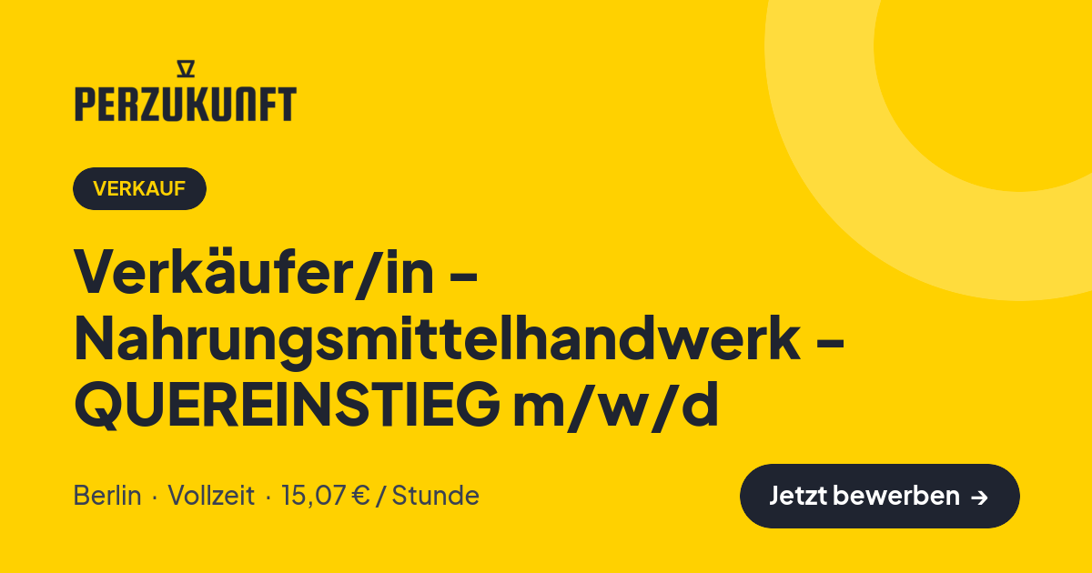Stellenangebot: Verkäufer/in - Nahrungsmittelhandwerk - QUEREINSTIEG m/w/d – Verkauf Jobs in Berlin – perZukunft