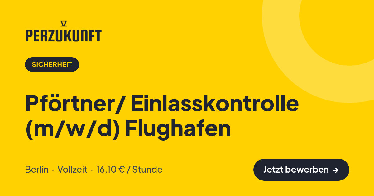 Stellenangebot: Pförtner/ Einlasskontrolle (m/w/d) Flughafen – Sicherheit Jobs in Berlin – perZukunft