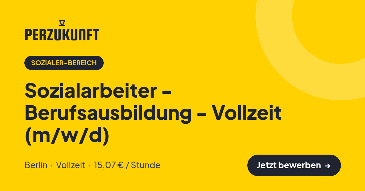 Stellenangebot: Sozialarbeiter - Berufsausbildung - Vollzeit (m/w/d) – Sozialer-Bereich Jobs in Berlin – perZukunft