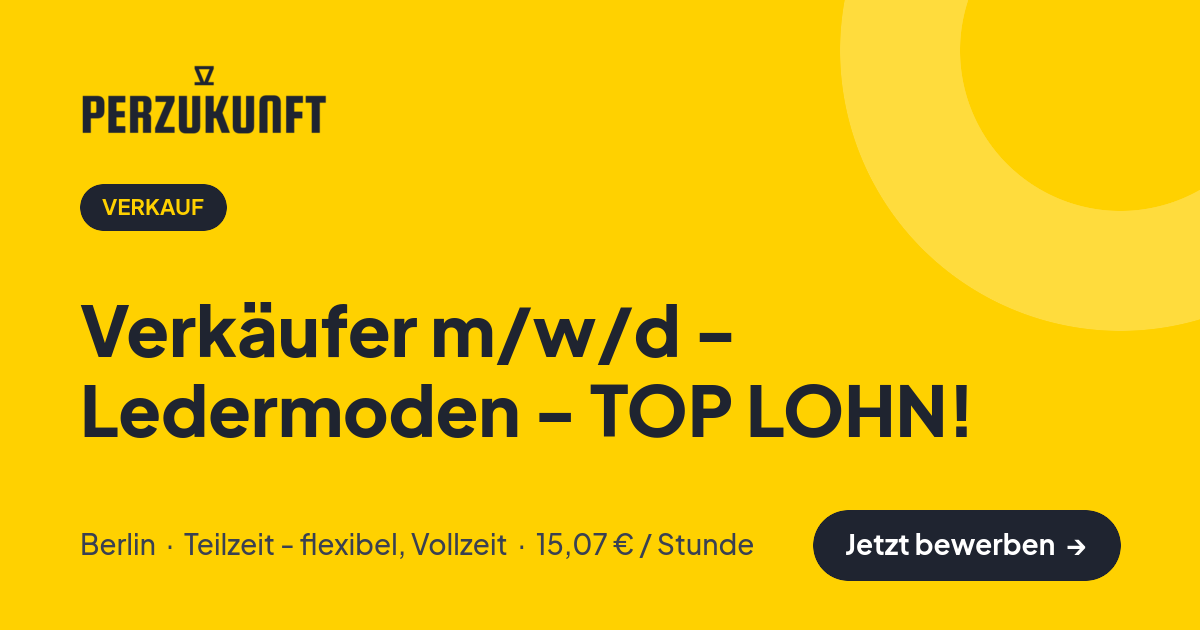 Stellenangebot: Verkäufer m/w/d - Ledermoden - TOP LOHN! – Verkauf Jobs in Berlin – perZukunft