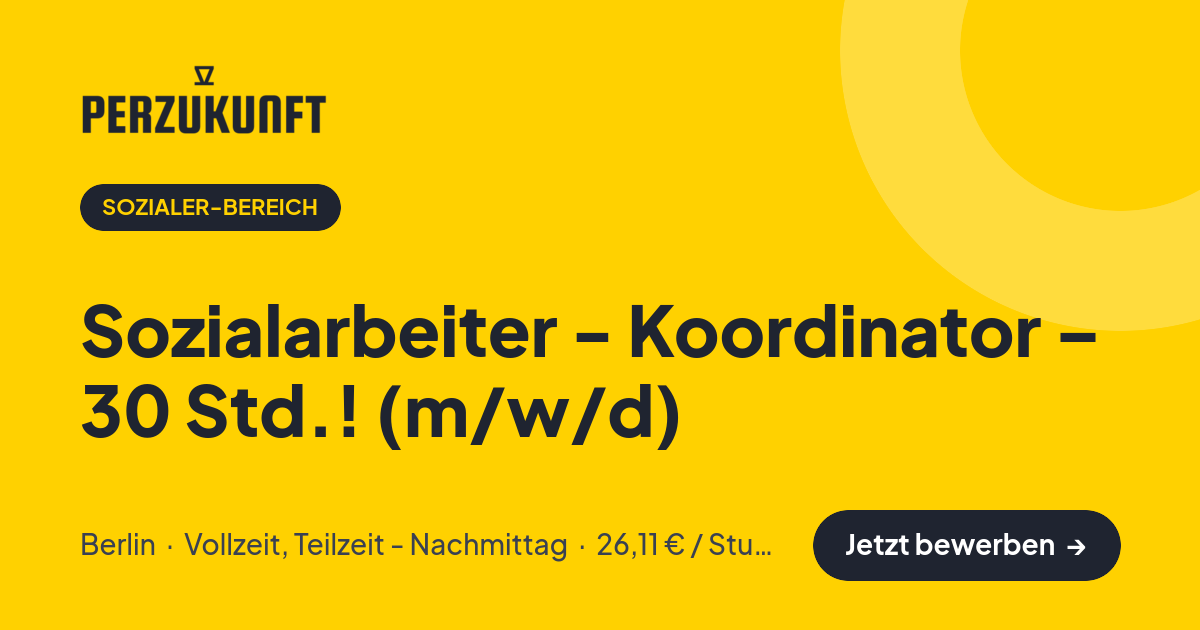 Stellenangebot: Sozialarbeiter - Koordinator – 30 Std.! (m/w/d) – Sozialer-Bereich Jobs in Berlin – perZukunft