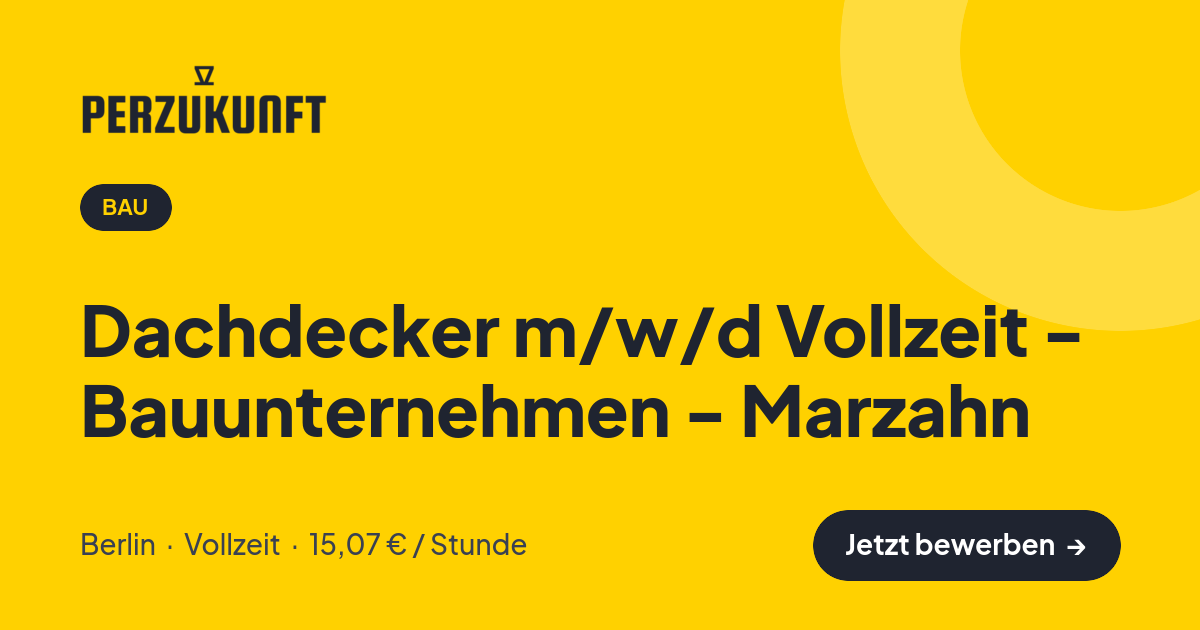 Stellenangebot: Dachdecker m/w/d Vollzeit - Bauunternehmen - Marzahn – Bau Jobs in Berlin – perZukunft