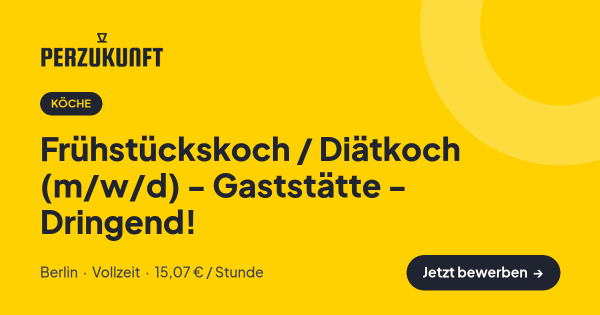 Stellenangebot: Frühstückskoch / Diätkoch (m/w/d) - Gaststätte - Dringend! – Köche Jobs in Berlin – perZukunft