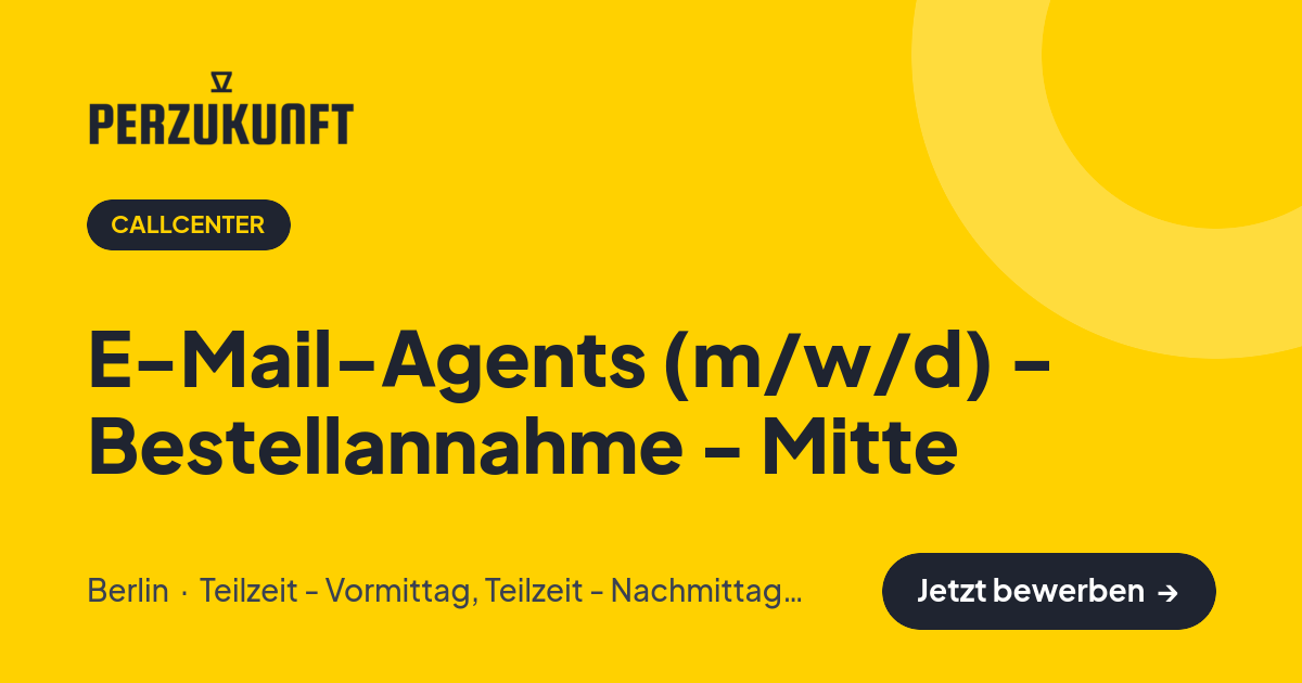 Stellenangebot: E-Mail-Agents (m/w/d) - Bestellannahme - Mitte – Callcenter Jobs in Berlin – perZukunft