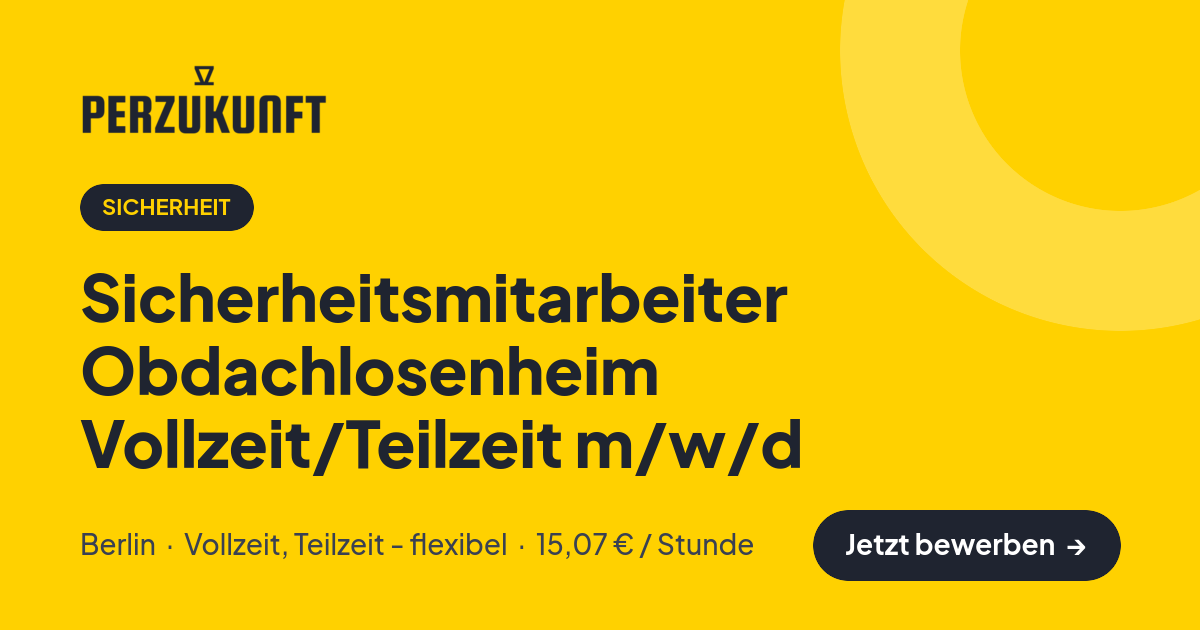 Stellenangebot: Sicherheitsmitarbeiter Obdachlosenheim Vollzeit/Teilzeit m/w/d – Sicherheit Jobs in Berlin – perZukunft