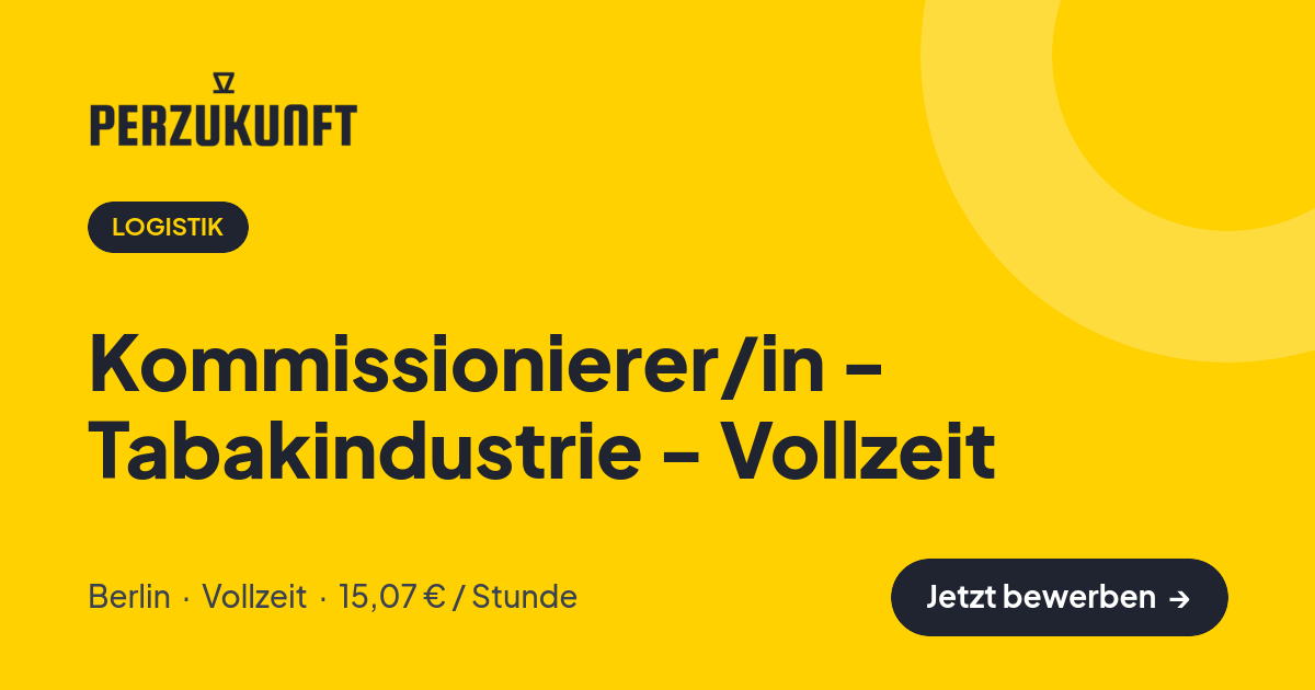 Stellenangebot: Kommissionierer/in - Tabakindustrie - Vollzeit – Logistik Jobs in Berlin – perZukunft