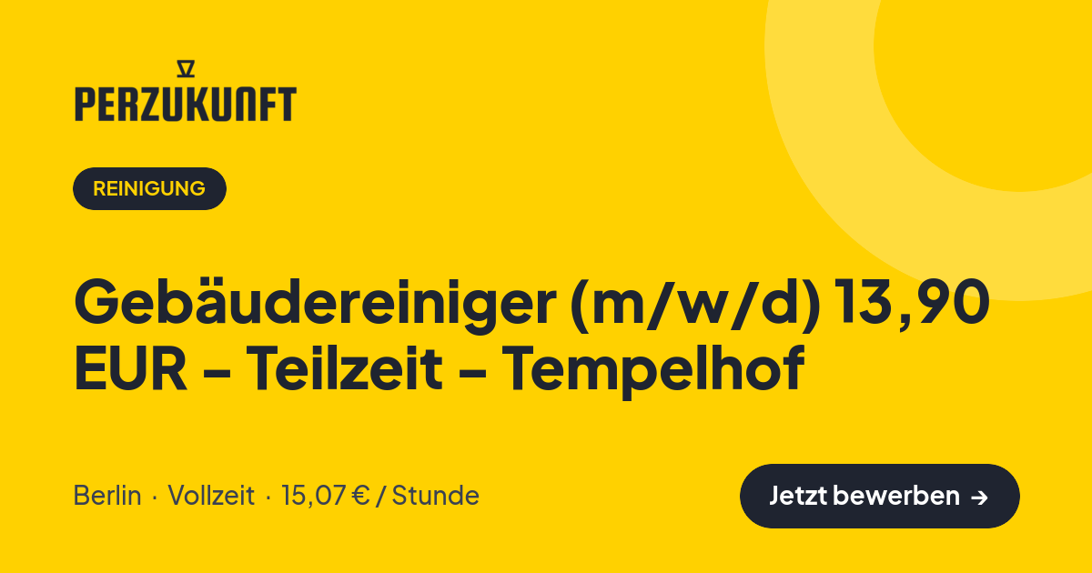 Stellenangebot: Gebäudereiniger (m/w/d) 13,90 EUR - Teilzeit - Tempelhof – Reinigung Jobs in Berlin – perZukunft