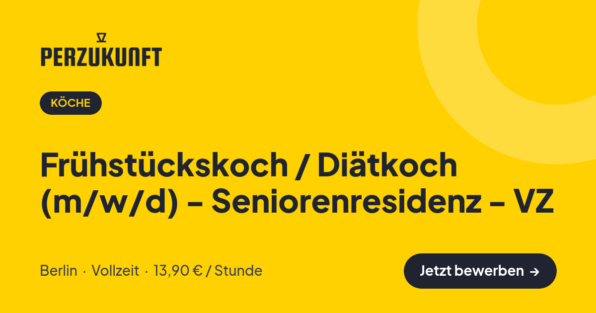 Stellenangebot: Frühstückskoch / Diätkoch (m/w/d) - Seniorenresidenz - VZ – Köche Jobs in Berlin – perZukunft
