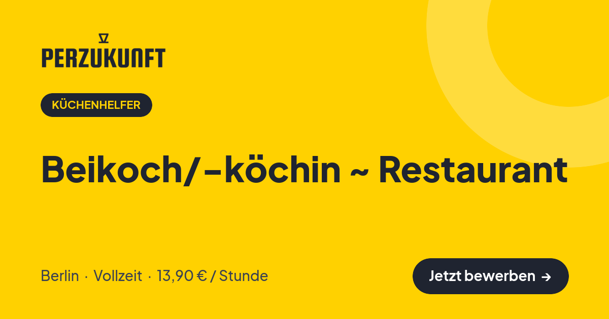 Stellenangebot: Beikoch/-köchin ~ Restaurant – Küchenhelfer Jobs in Berlin – perZukunft