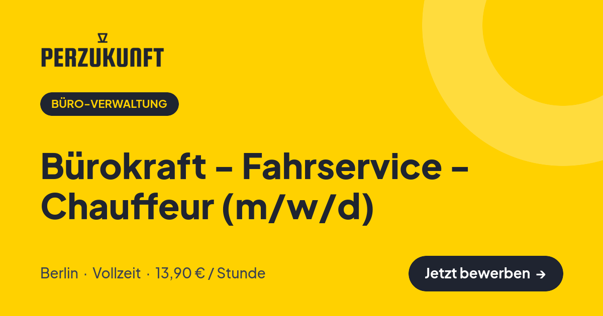 Stellenangebot: Bürokraft - Fahrservice - Chauffeur (m/w/d) – Büro-Verwaltung Jobs in Berlin – perZukunft
