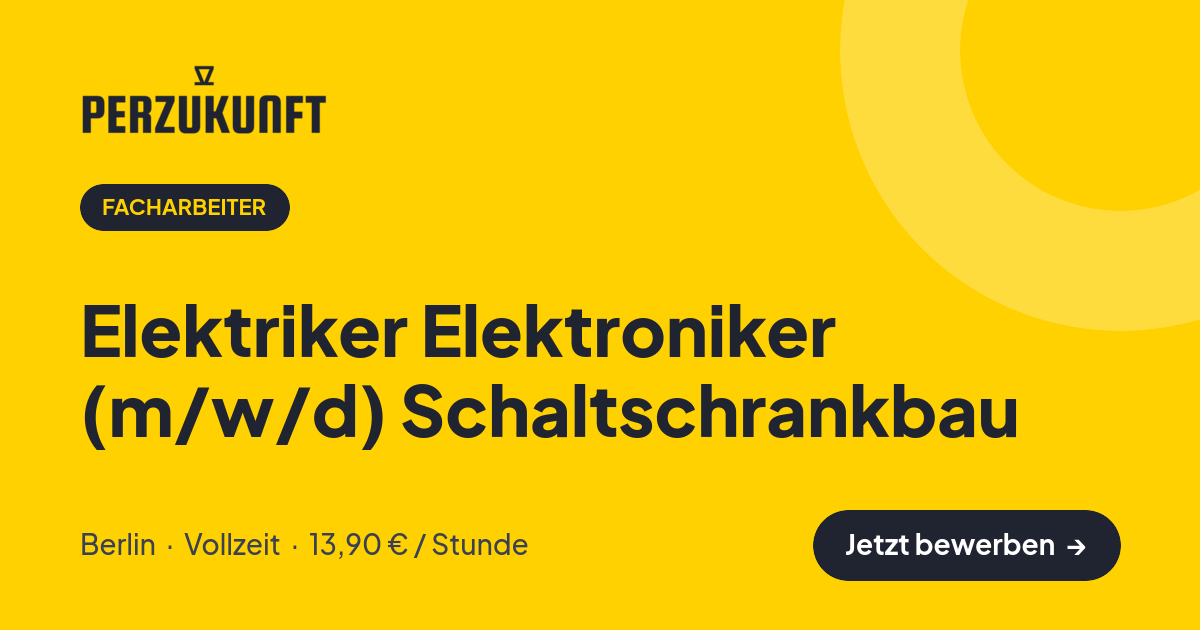 Stellenangebot: Elektriker Elektroniker (m/w/d) Schaltschrankbau – Facharbeiter Jobs in Berlin – perZukunft
