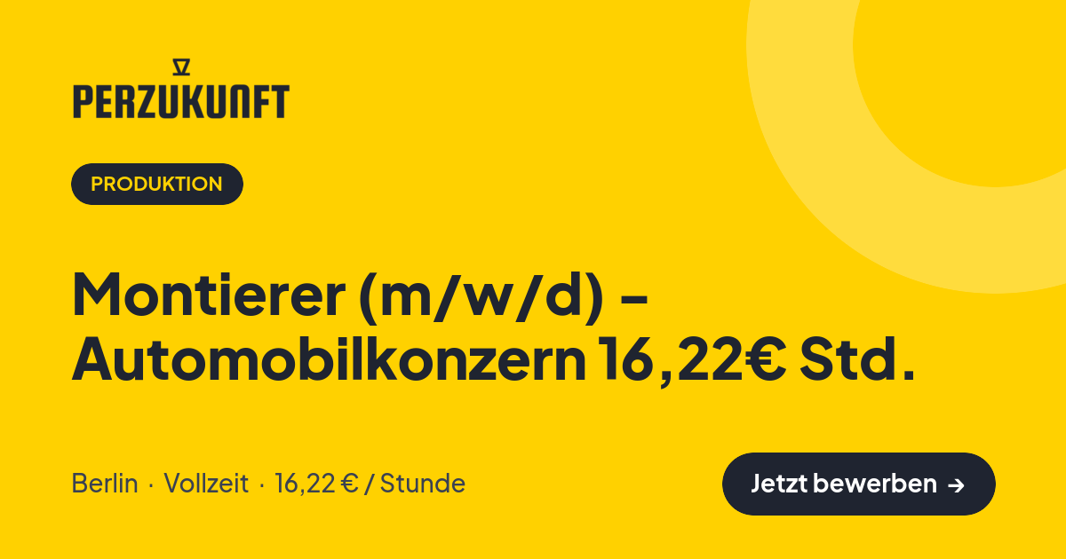 Stellenangebot: Montierer (m/w/d) - Automobilkonzern 16,22€ Std. – Produktion Jobs in Berlin – perZukunft