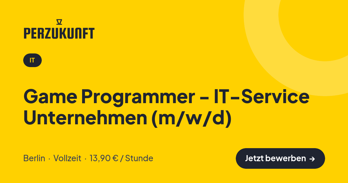 Stellenangebot: Game Programmer - IT-Service Unternehmen (m/w/d) – IT Jobs in Berlin – perZukunft