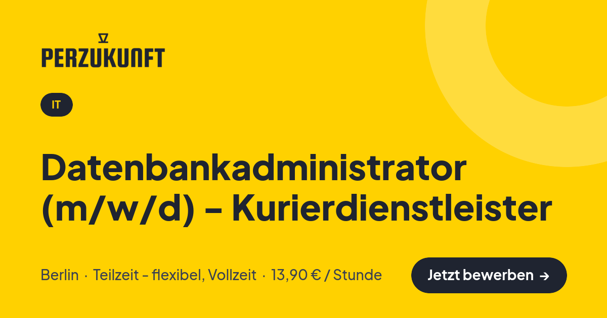 Stellenangebot: Datenbankadministrator (m/w/d) - Kurierdienstleister – IT Jobs in Berlin – perZukunft