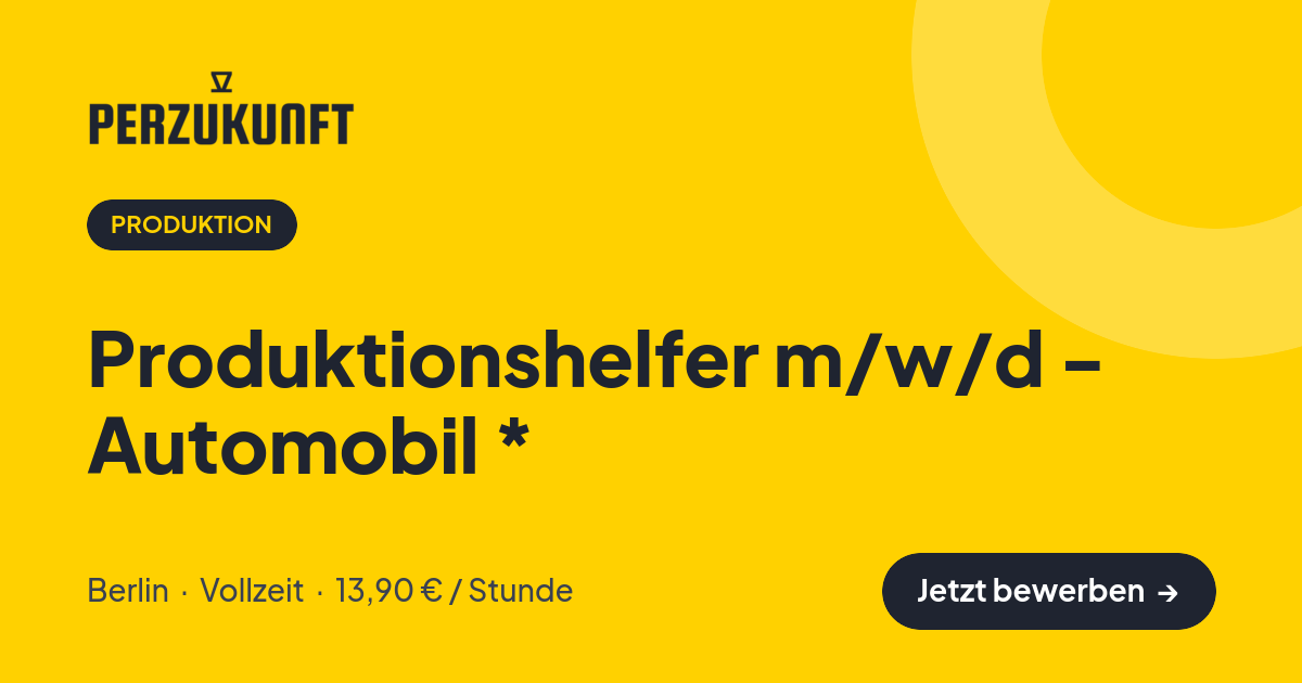Stellenangebot: Produktionshelfer m/w/d - Automobil * – Produktion Jobs in Berlin – perZukunft